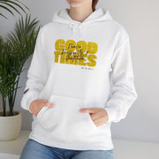 Good Times Hooded Sweatshirt - Cozy Unisex Pullover for Fun Gatherings, Casual Outings, Gift for Friends, Birthday, Celebration