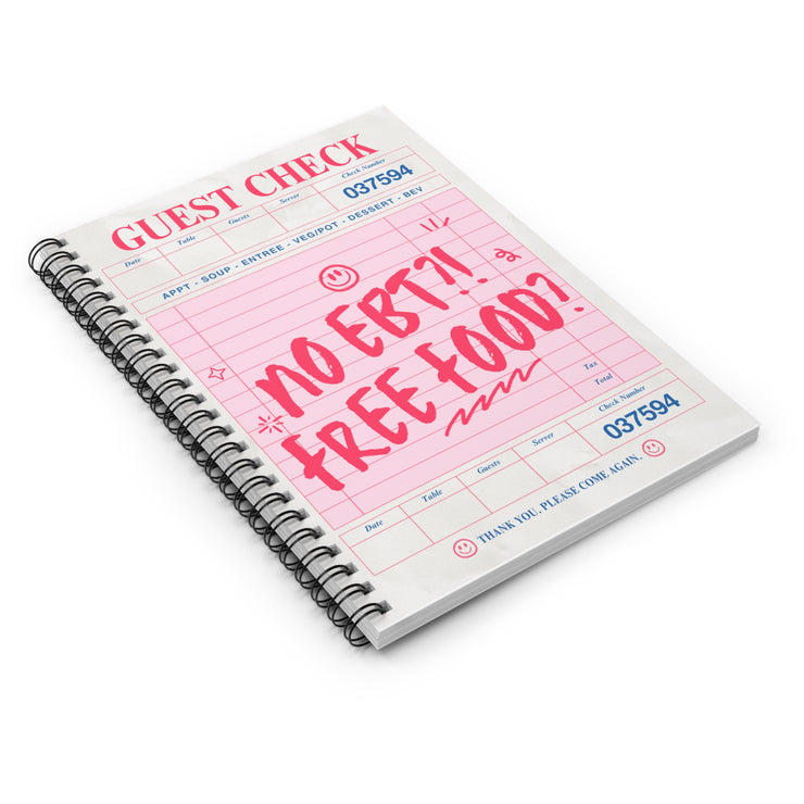 Funny Guest Check Spiral Notebook – No EBT? Free Food!