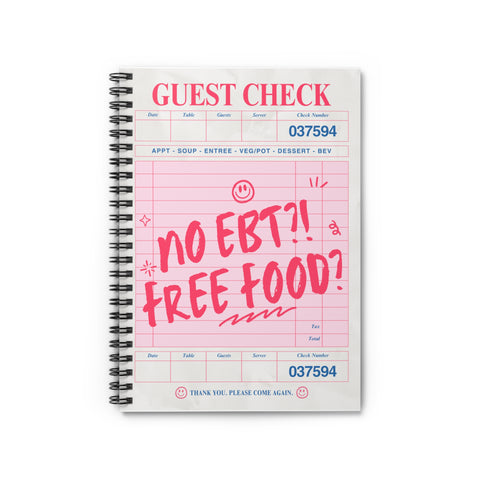 Funny Guest Check Spiral Notebook – No EBT? Free Food!